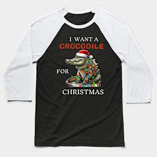 I Want A Crocodile For Christmas Xmas Crocodile for Kid Women Baseball T-Shirt